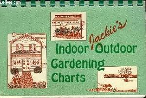 Bild des Verkufers fr INDOOR JACKIE'S OUTDOOR GARDENING CHARTS THE BASIC PLANT AND GARDEN GUIDE. zum Verkauf von Le-Livre