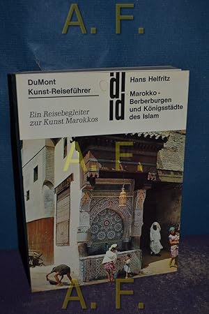 Seller image for Berberburgen und Knigsstdte des Islam : e. Reisebegleiter zur Kunst Marokkos. DuMont-Dokumente : DuMont-Kunstreisefhrer for sale by Antiquarische Fundgrube e.U.