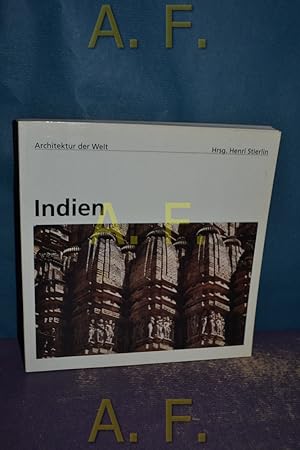 Image du vendeur pour Indien : Bauten der Hindus, Buddhisten und Jains. Fotos: Andreas Volwahsen. Vorw.: Walter Henn / Architektur der Welt - 9 mis en vente par Antiquarische Fundgrube e.U.