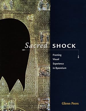 Sacred Shock: Framing Visual Experience in Byzantium
