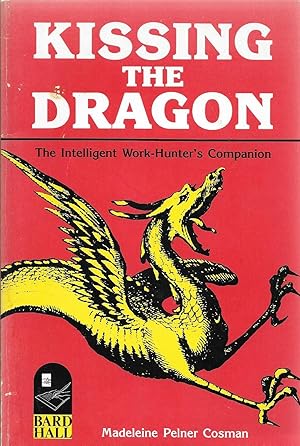 Immagine del venditore per Kissing the Dragon: The Intelligent Work Hunters Companion venduto da stephens bookstore