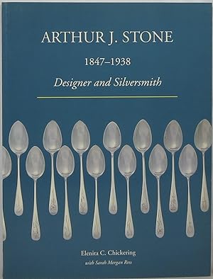 Arthur J. Stone 1847-1938 Designer and Silversmith