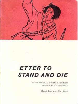 Better to Stand and Die: Story of Chao I-man, a Chinese Woman Revolutionary