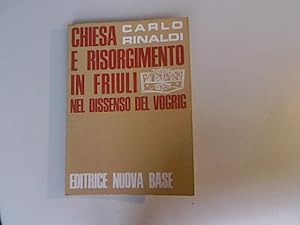Bild des Verkufers fr Chiesa e Risorgimento in Friuli nel dissenso del Vogrig. zum Verkauf von Antiquariat Bookfarm