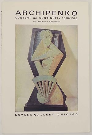 Bild des Verkufers fr Archipenko: Content and Continuity 1908-1963 zum Verkauf von Jeff Hirsch Books, ABAA