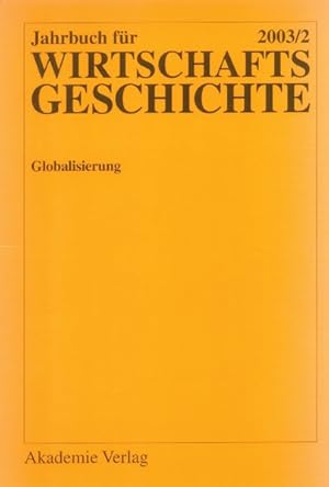 Imagen del vendedor de Globalisierung. Jahrbuch fr Wirtschaftsgeschichte 2003/2. a la venta por Antiquariat Thomas Haker GmbH & Co. KG
