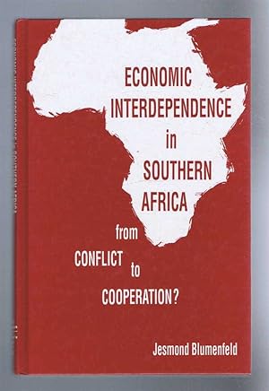 ECONOMIC INTERDEPENDENCE IN SOUTHERN AFRICA, from Conflict to Cooperation?