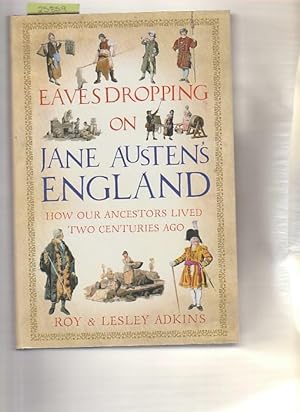 Bild des Verkufers fr Eavesdropping on Jane Austen's England: How Our Ancestors Lived Two Centuries Ago zum Verkauf von Books Authors Titles