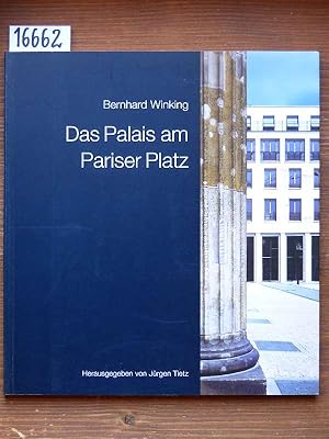 Das Palais am Pariser Platz. Hrsg. von Jürgen Tietz.