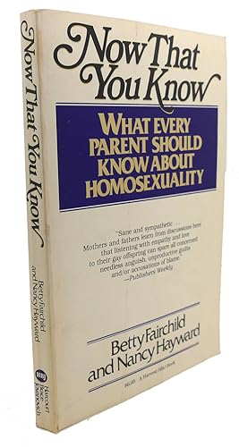 Imagen del vendedor de NOW THAT YOU KNOW : What Every Parent Should Know About Homosexuality a la venta por Rare Book Cellar