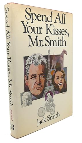 Imagen del vendedor de SPEND ALL YOUR KISSES, MR. SMITH a la venta por Rare Book Cellar