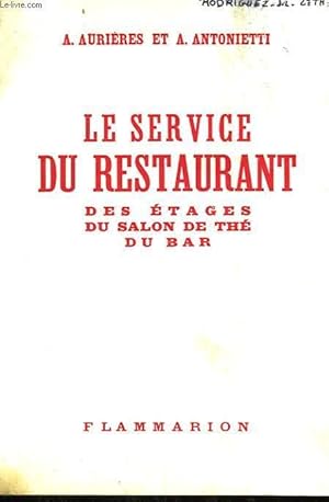 Seller image for LE SERVICE DU RESTAURANT. DES ETAGES DU SALON DE THE DU BAR. for sale by Le-Livre