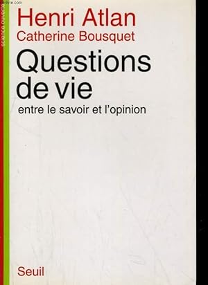 Seller image for QUESTIONS DE VIE. ENTRE LE SAVOIR ET L'OPINION for sale by Le-Livre