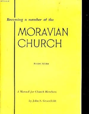 Seller image for BECOMING A MEMBER OF THE MORAVIAN CHURCH A MANUAL FOR CHURCH MEMBERS for sale by Le-Livre