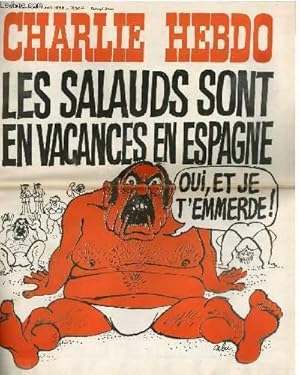 Bild des Verkufers fr CHARLIE HEBDO N247 - LES SALAUDS SONT EN VACANCES EN ESPAGNE "OUI, ET JE T'EMMERDE" zum Verkauf von Le-Livre