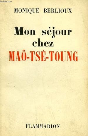 Bild des Verkufers fr MON SEJOUR CHEZ MAO-TSE-TOUNG. zum Verkauf von Le-Livre