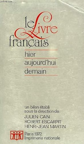 Bild des Verkufers fr LE LIVRE FRANCAIS, HIER, AUJOURD'HUI, DEMAIN zum Verkauf von Le-Livre