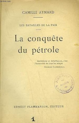 Seller image for LES BATAILLES DE LA PAIX. LA CONQUETE DU PETROLE. for sale by Le-Livre