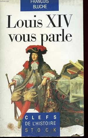 Bild des Verkufers fr LOUIS XIV VOUS PARLE zum Verkauf von Le-Livre