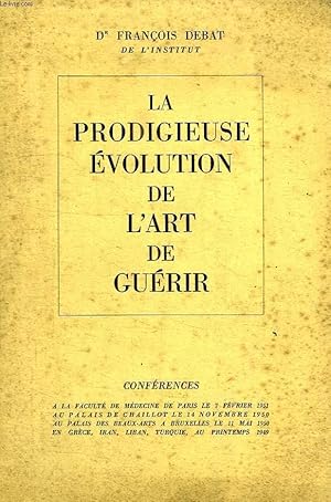 Seller image for LA PRODIGIEUSE EVOLUTION DE L'ART DE GUERIR for sale by Le-Livre