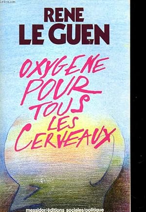 Bild des Verkufers fr OXYGENE POUR TOUS LES CERVEAUX zum Verkauf von Le-Livre