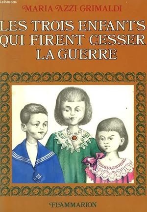 Seller image for LES TROIS ENFANTS QUI FIRENT CESSER LA GUERRE. for sale by Le-Livre