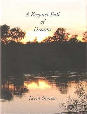 Imagen del vendedor de A KEEPNET FULL OF DREAMS. By Kevin Grozier. a la venta por Coch-y-Bonddu Books Ltd