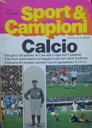 Seller image for Calcio.: Sport & campioni; for sale by Studio Bibliografico Adige