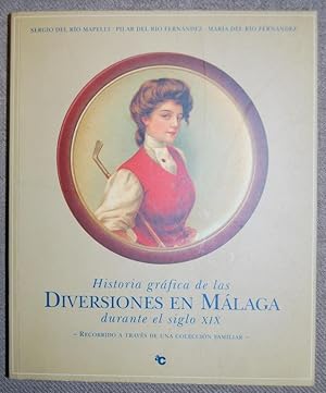 Imagen del vendedor de HISTORIA GRAFICA DE LAS DIVERSIONES EN MALAGA DURANTE EL SIGLO XIX a la venta por Fbula Libros (Librera Jimnez-Bravo)