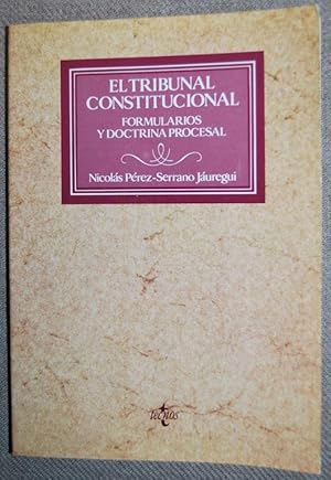 Imagen del vendedor de EL TRIBUNAL CONSTITUCIONAL. Formularios y doctrina procesal a la venta por Fbula Libros (Librera Jimnez-Bravo)