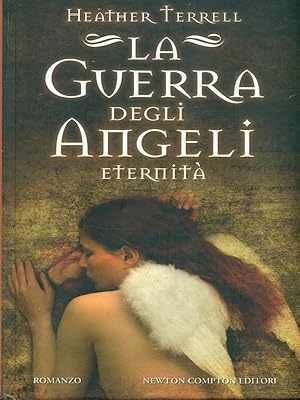 Seller image for La guerra degli angeli Eternita' for sale by Librodifaccia