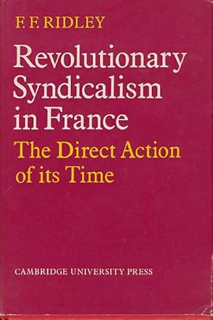 Immagine del venditore per Revolutionary syndicalism in France. The direct action of its time. venduto da Antiquariat Lenzen