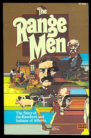 THE RANGE MEN. THE STORY OF THE RANCHERS AND INDIANS OF ALBERTA.