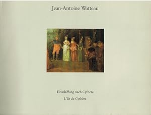 Jean-Antoine Watteau : Einschiffung nach Cythera, l`Ile de Cythere [anlässlich der Ausstellung in...