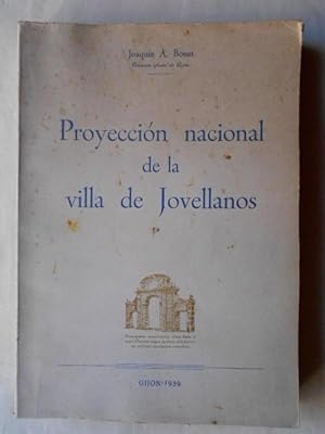 Imagen del vendedor de PROYECCIN NACIONAL DE LA VILLA DE JOVELLANOS. a la venta por Carmichael Alonso Libros