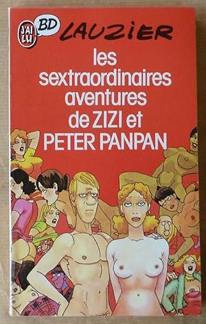 Image du vendeur pour Les Sextraordinaires Aventures de ZIZI et Peter Panpan. mis en vente par librairie sciardet