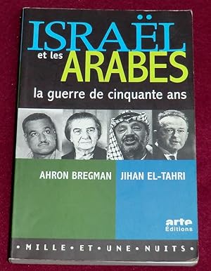 Image du vendeur pour Israel et les Arabes la guerre de cinquante ans mis en vente par LE BOUQUINISTE