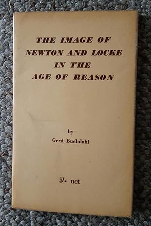 Imagen del vendedor de The Image of Newton and Locke in the Age of Reason. a la venta por Ted Kottler, Bookseller