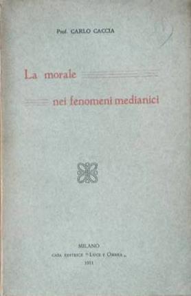 Bild des Verkufers fr La morale nei fenomeni medianici. zum Verkauf von Libreria La Fenice di Pietro Freggio