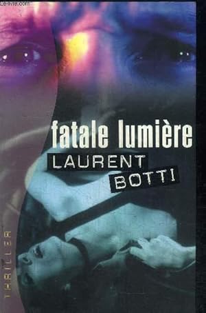 Seller image for FATALE LUMIERE for sale by Le-Livre