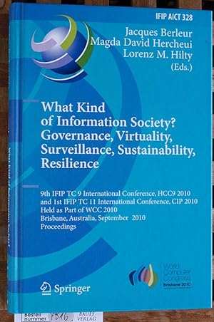 Seller image for What Kind of Information Society? Governance, Virtuality, Surveillance, Sustainability, Resilience 9th IFIP TC 9 International Conference, HCC9 2010 and 1st IFIP TC 11 International Conference, CIP 2010.Brisbane, Australia, September 2010. for sale by Baues Verlag Rainer Baues 