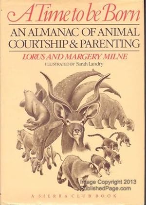 A Time to be Born: An Almanac of Animal Courtship & Parenting