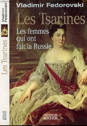 Image du vendeur pour LES TSARINES - LES FEMMES QUI ONT FAIT LA RUSSIE mis en vente par Le-Livre