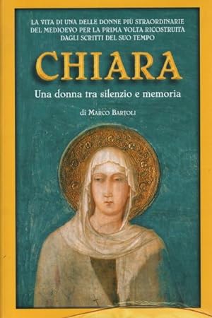 Seller image for Chiara Una donna tra silenzio e memoria for sale by Di Mano in Mano Soc. Coop