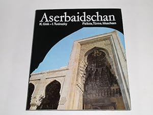 Bild des Verkufers fr Aserbaidschan : Palste, Trme, Moscheen. zum Verkauf von Der-Philo-soph