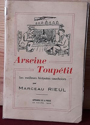 Arseine Toupetit, Ses meilleues histouèes cauchoises