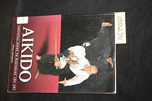 Seller image for Aikido the Essential Guide to Mastering the Art for sale by Princeton Antiques Bookshop
