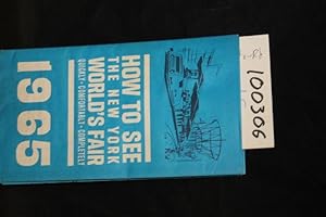 Seller image for How to See the New York World's Fair Quickly Comfortable Completely 1965 (map) for sale by Princeton Antiques Bookshop