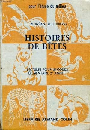 Imagen del vendedor de HISTOIRES DE BETES, LECTURES POUR LE COURS ELEMENTAIRE, 2me ANNEE a la venta por Le-Livre