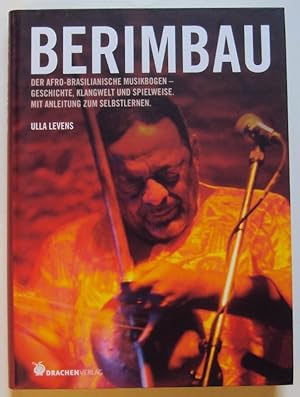 Bild des Verkufers fr Berimbau. Der afro-brasilianische Musikbogen - Geschichte, Klangwelt und Spielweise. Mit Anleitung zum Selbstlernen. Mit zahlr. Abb. zum Verkauf von Der Buchfreund